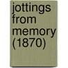 Jottings From Memory (1870) door A. Clergyman
