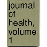 Journal of Health, Volume 1 door Onbekend