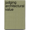 Judging Architectural Value by William S. Saunders