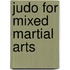 Judo for Mixed Martial Arts
