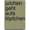 Julchen geht aufs Töpfchen door Ursula Keicher