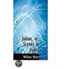 Julian, Or, Scenes In Judea door William Ware
