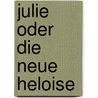 Julie oder Die neue Heloise door Jean Jacques Rousseau