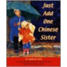 Just Add One Chinese Sister door Patricia McMahon