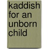 Kaddish For An Unborn Child by Imre Kertész