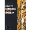 Kaffee Espresso und Barista door Thomas Leeb