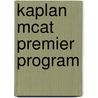 Kaplan Mcat Premier Program door Kaplan