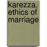 Karezza, Ethics Of Marriage door Alice B. Stockham