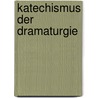 Katechismus Der Dramaturgie door Robert Prölss