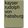 Kayser Rudolph Von Habsburg by Leonhard Meister