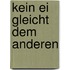 Kein Ei gleicht dem anderen