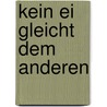 Kein Ei gleicht dem anderen by Dianna Aston