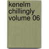 Kenelm Chillingly Volume 06 door Sir Edward Bulwar Lytton
