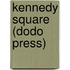 Kennedy Square (Dodo Press)
