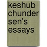 Keshub Chunder Sen's Essays by Keshub Chunder Sen