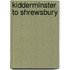 Kidderminster To Shrewsbury