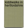 Kiddiwalks In Hertfordshire door Jean Gardner