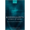 Kierkegaard's Ethic Of Love door C. Stephen Evans