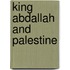 King Abdallah And Palestine