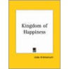 Kingdom Of Happiness (1927) by Jeddu Krishnamurti