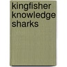 Kingfisher Knowledge Sharks by Miranda Smith