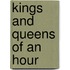 Kings And Queens Of An Hour