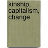 Kinship, Capitalism, Change by By Michael J. Francisconi.