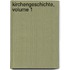 Kirchengeschichte, Volume 1