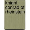 Knight Conrad of Rheinstein by Julius Ludovici