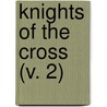 Knights Of The Cross (V. 2) door Henryk Sienkiewicz