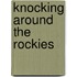 Knocking Around the Rockies