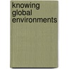 Knowing Global Environments door Onbekend