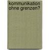 Kommunikation ohne Grenzen? door Armand Mattelart