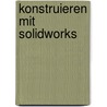 Konstruieren mit SolidWorks door Harald Vogel