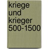 Kriege und Krieger 500-1500 by Hans-Henning Kortüm