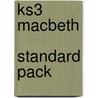 Ks3  Macbeth  Standard Pack door Onbekend