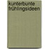 Kunterbunte Frühlingsideen