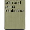 Köln und seine Fotobücher by Werner Schäfke