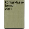 Königsklasse Formel 1 2011 door Onbekend