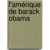 L'Amérique de Barack Obama door Francois Durpaire