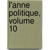 L'Anne Politique, Volume 10 door Andr? Lebon