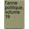 L'Anne Politique, Volume 19 door Onbekend
