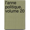 L'Anne Politique, Volume 20 door Andr? Lebon
