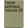 L'Anne Politique, Volume 22 door Andr? Lebon
