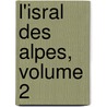 L'Isral Des Alpes, Volume 2 door Alexis Muston