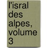 L'Isral Des Alpes, Volume 3 door Anonymous Anonymous