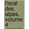 L'Isral Des Alpes, Volume 4 door Alexis Muston