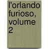 L'Orlando Furioso, Volume 2 door Lodovico Ariosto