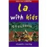 L.A. with Kids, 1st Edition door Elizabeth A. Borsting