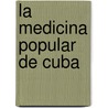 La Medicina Popular De Cuba door Lydia Cabrera